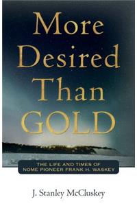 More Desired Than GOLD