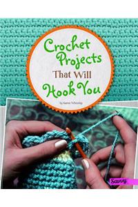 Crochet Projects That Will Hook You