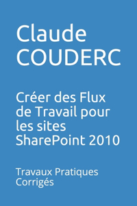 Créer des Flux de Travail pour les sites SharePoint 2010