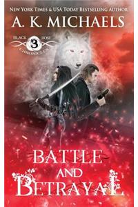 Black Rose Chronicles, Battle and Betrayal