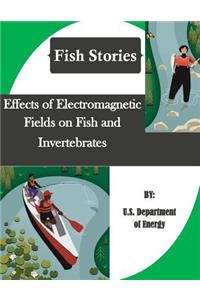 Effects of Electromagnetic Fields on Fish and Invertebrates (Fish Stories)