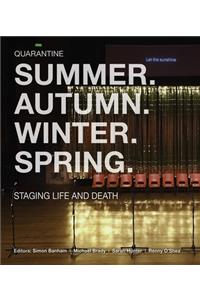 Summer. Autumn. Winter. Spring. Staging Life and Death