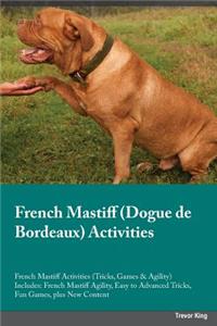 French Mastiff Dogue de Bordeaux Activities French Mastiff Activities (Tricks, Games & Agility) Includes
