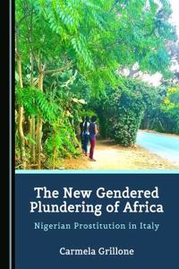 New Gendered Plundering of Africa: Nigerian Prostitution in Italy