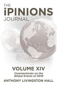 iPINIONS Journal: Commentaries on the Global Events of 2018-Volume XIV