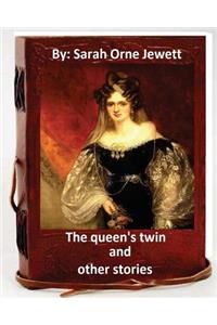 queen's twin, and other stories. By