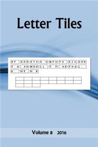 Letter Tiles: Volume 8 2016