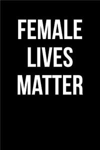 Female Lives Matter