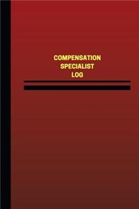 Compensation Specialist Log (Logbook, Journal - 124 pages, 6 x 9 inches)