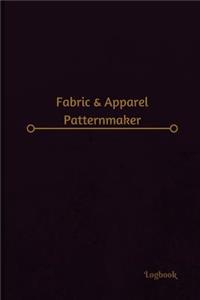 Fabric & Apparel Patternmaker Log (Logbook, Journal - 120 pages, 6 x 9 inches)