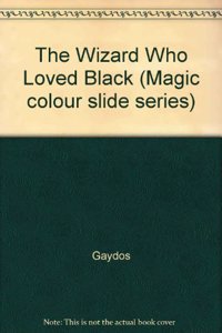 Wizard Who Loved Black