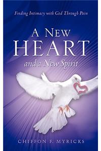 New Heart and A New Spirit