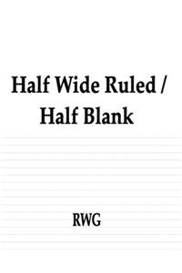 Half Wide Ruled / Half Blank