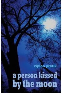 A Person Kissed by the Moon