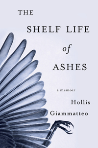 Shelf Life of Ashes: A Memoir