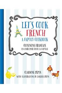 Let's Cook French, a Family Cookbook