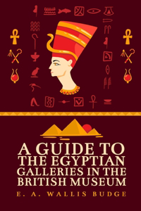 Guide to the Egyptian Galleries