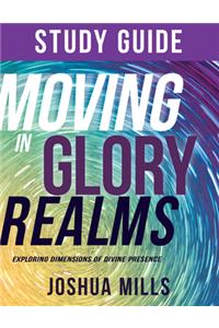 Moving in Glory Realms Study Guide