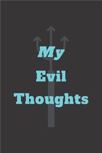 My evil thoughts