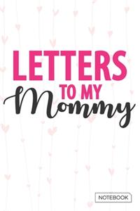 Letters to My Mommy Notebook