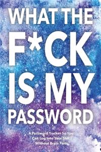 What The F*ck Is My Password