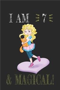 I AM 7 and Magical !! Girl & Cat Notebook: A NoteBook For Girl & Cat Lovers, Birthday & Christmas Present For Girl & Cat Lovers, 7 years old Gifts