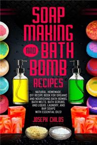 Soap Making and Bath Bomb Recipes