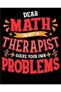 Dear Math I'm Not A Therapist Solve Your Own Problems: Dear Math I Am Not a Therapist Pun 2020-2021 Weekly Planner & Gratitude Journal (110 Pages, 8" x 10") Blank Sections For Writing Daily Notes, Remind