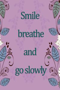 Smile Breathe And Go Slowly