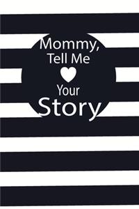 mommy, tell me your story