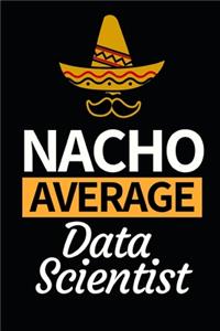 Nacho Average Data Scientist