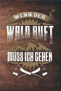 Wenn Der Wald Ruft Muss Ich Gehen