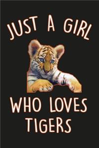 Just A Girl Who Loves Tigers