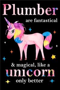 Plumber are fantastical & magical, like a unicorn only better, employee appreciation notebook