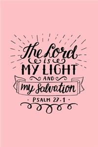 The Lord Is My Light And My Salvation Psalm 27 1