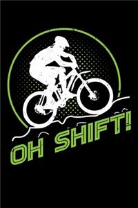 Oh Shift!