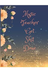 Music Teacher Get Shit Done