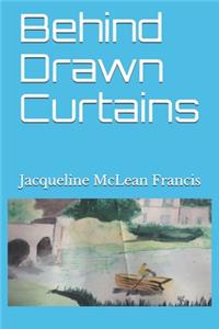 Behind Drawn Curtains