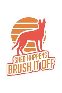 Shed Happens, Brush It Off