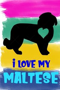 I Love My Maltese Notebook Journal