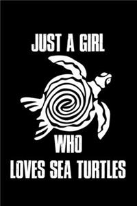 Just A Girl Who Loves Sea Turtles