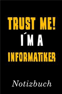 Trust Me I´m A Informatiker Notizbuch