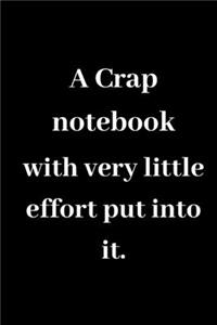 A crap notebook will very little effort put into it.