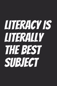 Literacy Is Literally The Best Subject