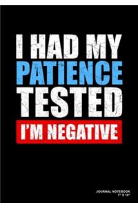 I Had My Patience Tested I'm Negative