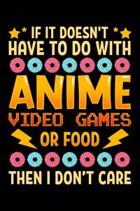 If It Doesn't Have To Do With Anime Video Games Or Food Then I Don't Care