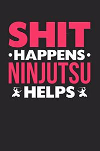 Shit Happens Ninjutsu Helps