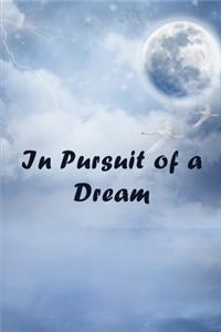 In Pursuit of a Dream