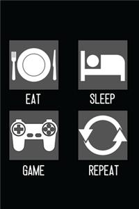 Eat, Sleep, Game, Repeat