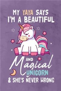 My Yaya Says I'm a Beautiful And Magical Unicorn & She's Never Wrong